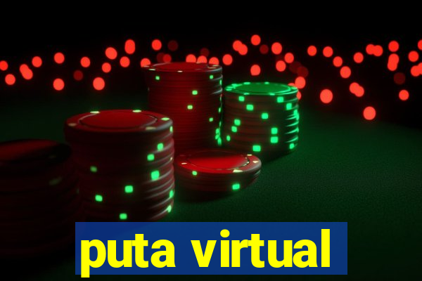 puta virtual